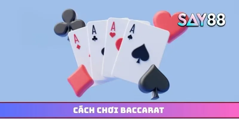Cách chơi Baccarat