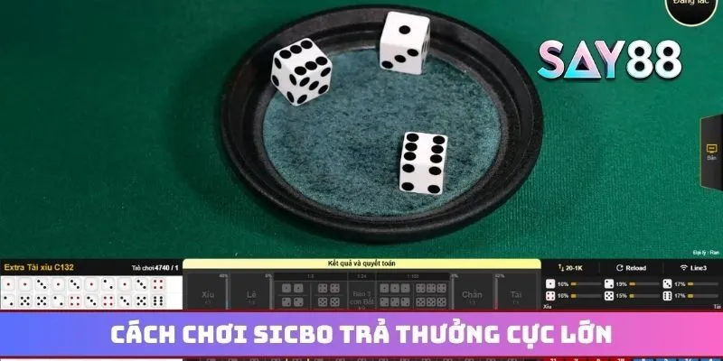 Cách chơi Sicbo với quy định trả thưởng cực kỳ lớn