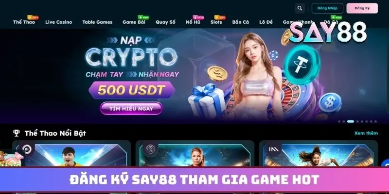 Đăng ký Say88 để nhanh chóng tham gia game cực hot