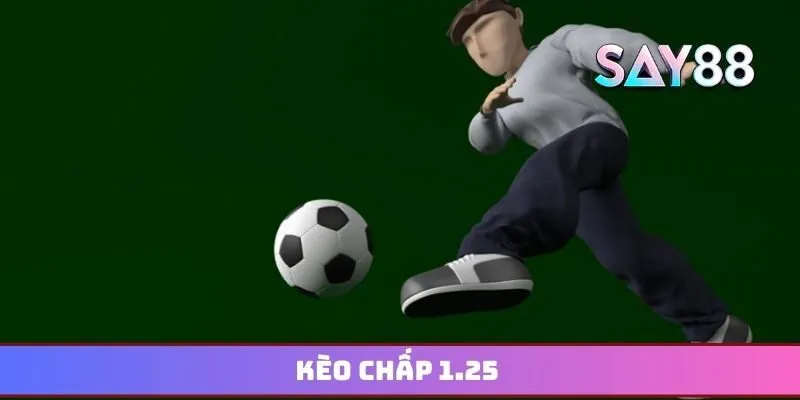 Kèo chấp 1.25