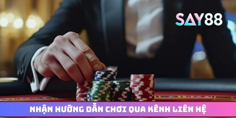 Nhận hướng dẫn chơi qua kênh liên hệ giải đáp thắc mắc 24/7