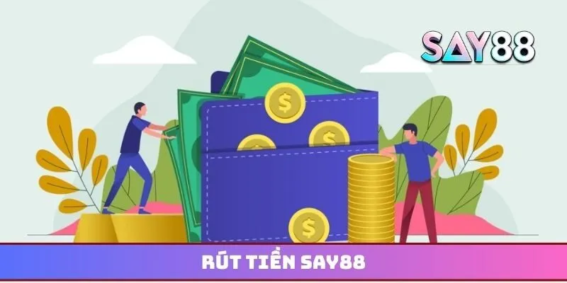 Rút tiền Say88