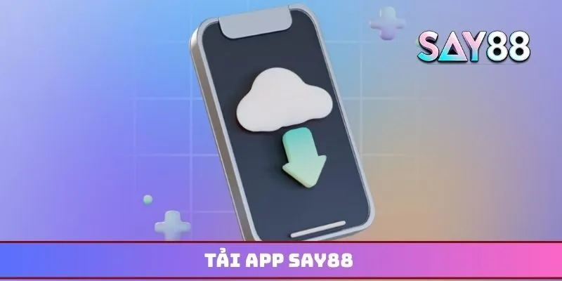 tải app say88